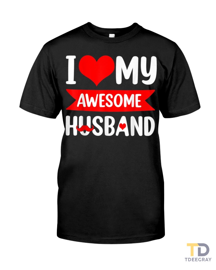 I love my Husband Classic T-Shirt