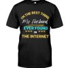I'm The Best Thing My Husband Ever Found On The Internet Classic T-Shirt