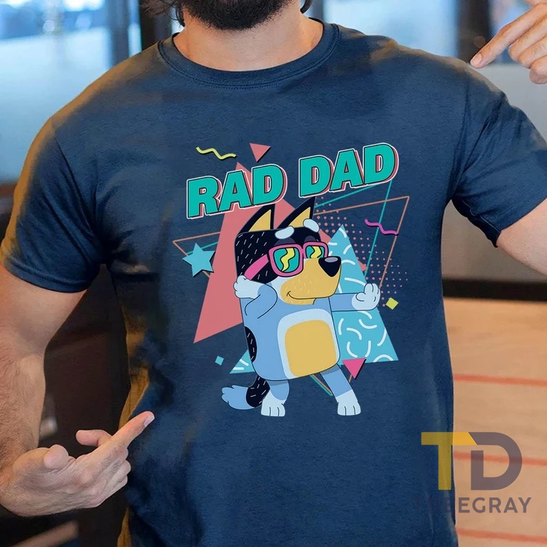 Bluey Rad Dad T Shirt, Gift For Dad 2023