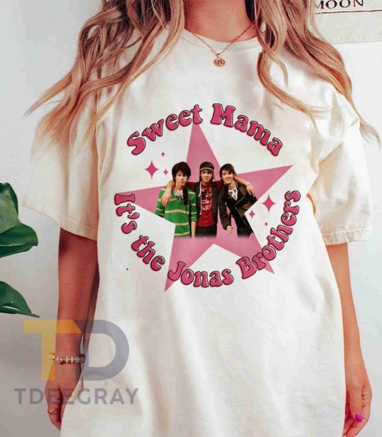 Sweet Mama It's The Jonas Brothers Concert Shirt Gift For Fans