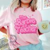 This Barbie Is A Teacher Shirt Merch Back To School Shirt For Teachers Womens Teacher Gift Teacher Life Elementary Shirt