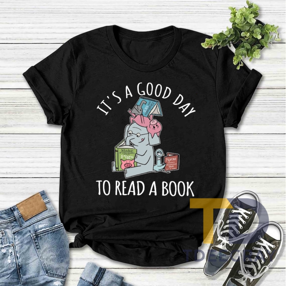 Its A Good Day To Read Shirt Books Shirt Book Lover Literary Bookish Reading Top Librarian Shirt