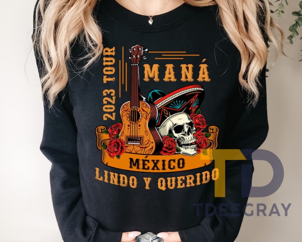 Maná Tour 2023 Sweatshirt, Mana Concert Hoodie, México Lindo Y Querido