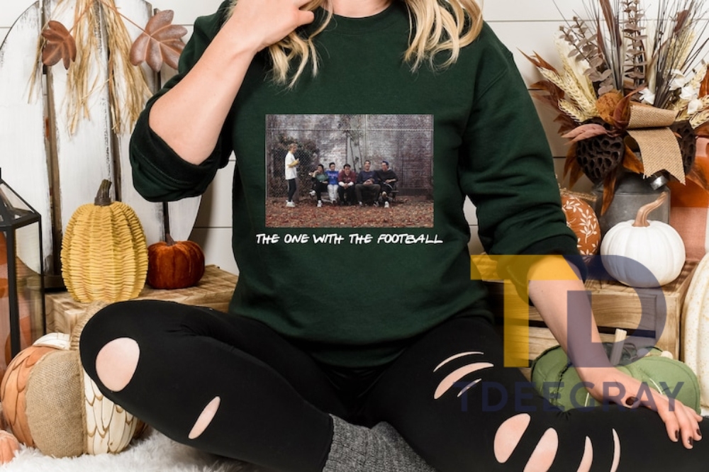 The One With The Football Sweatshirt